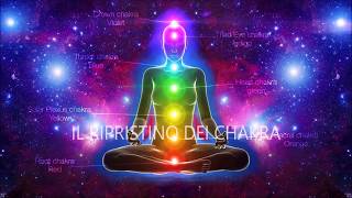 IL RIPRISTINO DEI CHAKRA  Meditazione Guidata per Riequilibrare i Chakra [upl. by Metzger]