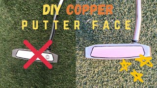 Copper putter face replacement [upl. by Nuahsar]