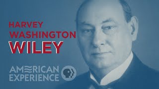 Dr Harvey Wiley Father of Pure Food  The Poison Squad  American Experience  PBS [upl. by Irot]