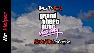 How To Find GTA Vice City Save File Location In Windows PC [upl. by Naud]