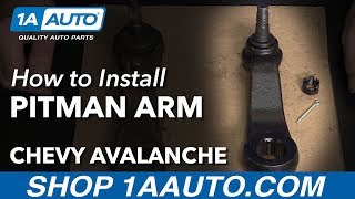 How to Replace Pitman Arm 0206 Chevy Avalanche [upl. by Drahcir146]