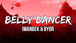 Imanbek amp BYOR  Belly Dancer Lyrics  Hey ladies drop it down [upl. by Nylinej]