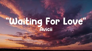 Avicii  Waiting For Love Lyrics [upl. by Idnas795]