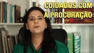 CUIDADOS COM A PROCURAÇÃO [upl. by Dnomyaw234]