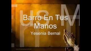 Barro En Tus Manos  Yesenia Bernal [upl. by Malinda]