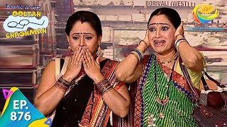 Taarak Mehta Ka Ooltah Chashmah  Episode 876  Full Episode [upl. by Isia817]