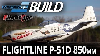 FlightLine P51D 850mm Mustang  Build Video  Motion RC [upl. by Ynnelg]