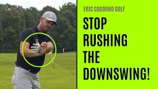 GOLF How To Stop Rushing The Downswing And Start Hitting It Solid [upl. by Nesyaj565]