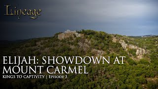 Elijah Showdown at Mount Carmel  Kings to Captivity  Episode 3  Lineage [upl. by Nairad]