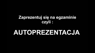 Zaprezentuj się na egzaminie czyli autoprezentacja [upl. by Saimerej]