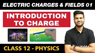 SANKALP  Class 12 Physics Chapter 1  Electric Charges and Fields 01  Introduction to Charge [upl. by Millwater]