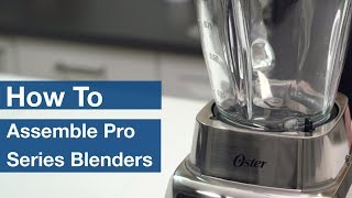 How To Assemble Oster® Pro Series Blenders  Oster® [upl. by Noivart218]