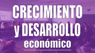 Crecimiento y desarrollo económico [upl. by Elletnuahc438]