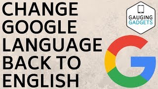 How to Change Google Language Settings to English  Fix Tutorial [upl. by Eronel]