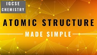 IGCSE CHEMISTRY REVISION Syllabus 3 part 1  Atomic Structure [upl. by Almond]