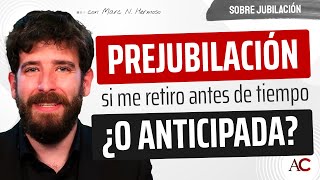 PREJUBILACIÓN y JUBILACIÓN ANTICIPADA ¡¿En qué se diferencian [upl. by Zzaj]