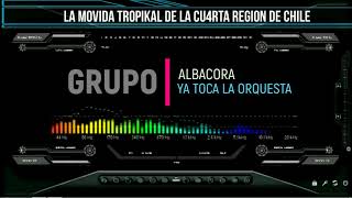 Grupo Albacora  Ya Toca La Orquesta [upl. by Oilalue]