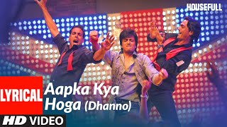 Lyrical  AAPKA KYA HOGA DHANNO  Housefull  Akshay Kumar  Mika Singh Sunidhi Chauhan [upl. by Eldrid]