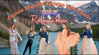 RABEECA KHAN HUSSAIN🌟SHAHEER🌟HAFSA🌟KHURAIM FIRST VLOG PAKISTAN✈️TOUR FRIENDS♥️FOREVER🌨🏔🛣🧿♥️🚍 [upl. by Juley]