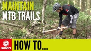 How To Maintain And Build Mountain Bike Trails [upl. by Somar]