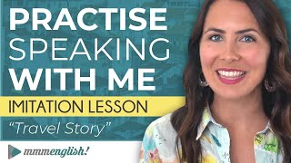 Advanced speaking practice English Imitation Lesson [upl. by Hay]