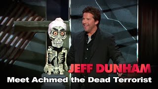 quotMeet Achmed the Dead Terroristquot  Spark of Insanity  JEFF DUNHAM [upl. by Adnalor]