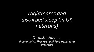 PTSD Nightmares and Disturbed Sleep The Dream Completion TechniquePresentation by Dr Justin Havens [upl. by Norrabal]