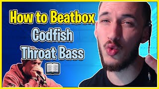 Codfish Throat Bass Tutorial  How To Beatbox [upl. by Enaira]