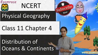 NCERT Class 11 Physical Geography Chapter 4 Distribution of Oceans amp Continents  English  CBSE [upl. by Norit]