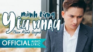 Mình Từng Yêu Nhau  Phan Mạnh Quỳnh  AUDIO LYRIC [upl. by Novikoff]