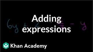 Adding expressions  Introduction to algebra  Algebra I  Khan Academy [upl. by Gefen]