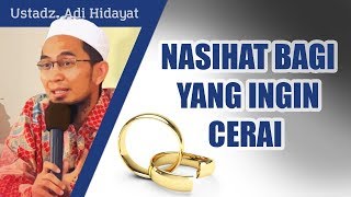 Nasihat untuk suami istri yang ingin cerai  Ustadz Adi Hidayat Lc MA [upl. by Svend]