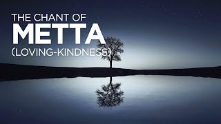 The Chant of Metta Loving Kindness  Full Version [upl. by Enitsirc]