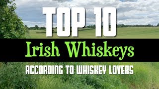 Top 10 Irish Whiskeys according to whiskey lovers [upl. by Naxela]