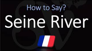 How to Pronounce Seine River CORRECTLY [upl. by Mccullough55]