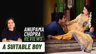 A Suitable Boy  Anupama Chopras Review  Mira Nair  Tabu Ishaan Khatter [upl. by Soinotna]