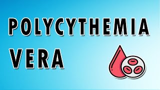 Polycythemia Vera Symptoms Treatment and Causes [upl. by Alya]