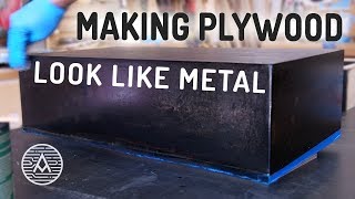 Making Plywood Look Like Metal [upl. by Laemaj411]