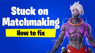 Fortnite Stuck on Matchmaking How to fix Fortnite Matchmaking Error [upl. by Quintie940]