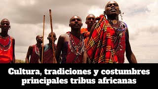 Cultura tradiciones y costumbres de las principales tribus africanas [upl. by Daniel499]