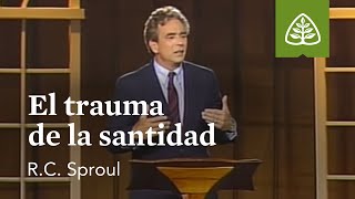 El trauma de la santidad La santidad de Dios con RC Sproul [upl. by Anitsyrc]