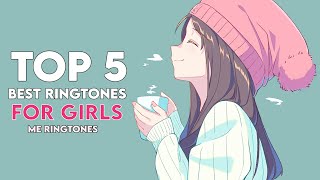 Top 5 Best Ringtones For Girls 2024  Me Ringtones [upl. by Airbmak]