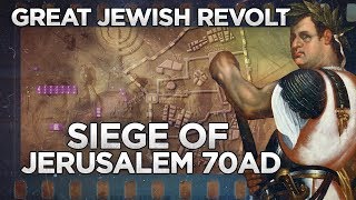 Siege of Jerusalem 70 AD  Great Jewish Revolt DOCUMENTARY [upl. by Aubarta]