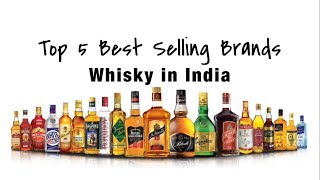 The Top 5 Best Selling Brands of Whisky in India [upl. by Ijic352]