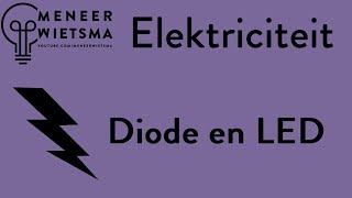 Natuurkunde uitleg Elektriciteit 16 Diode en LED [upl. by Iolanthe]