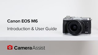 Canon EOS M6 Tutorial – Introduction amp User Guide [upl. by Maje744]