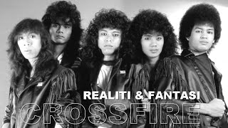 CROSSFIRE  REALITI DAN FANTASI [upl. by Amsirahc]