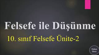 10Sınıf Felsefe Ünite2 Felsefe ile Düşünme [upl. by Aliber]