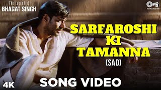 Sarfaroshi Ki Tamanna Sad  Video Song  The Legend of Bhagat Singh  AR Rahman  Ajay Devgn [upl. by Zola]