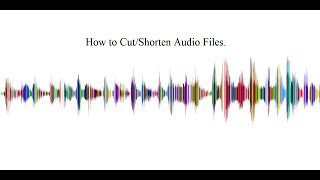 How to Cut or Shorten your Audio Files [upl. by Aynom779]